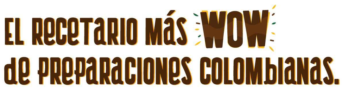 El Recetario más WOW de Preparaciones Colombianas con Campi®